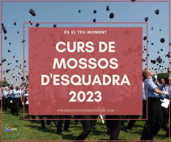 CURSO DE MOSSOS D’ ESQUADRA 2023