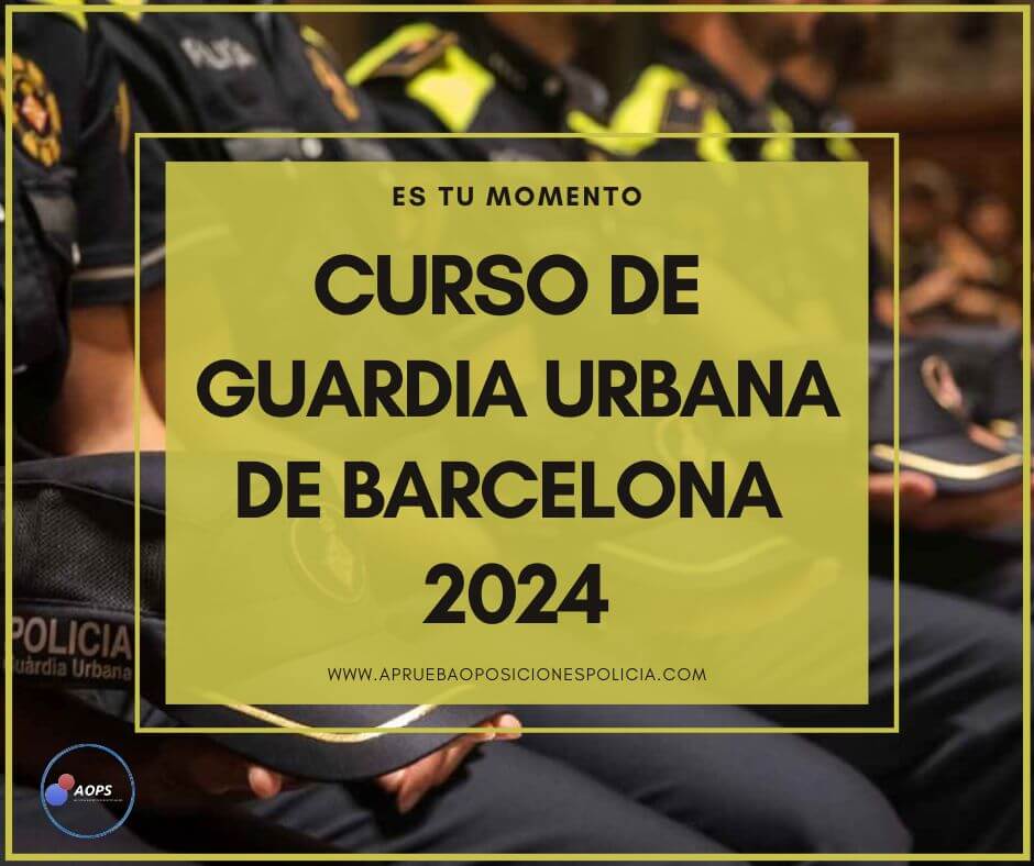 curso de guardia urbana barcelona 2024 aops